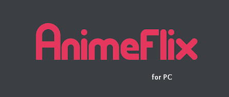 AnimeFlix - APK Download for Android