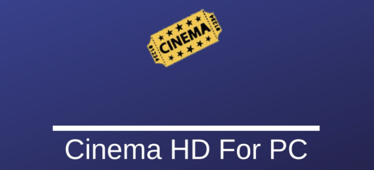 Cinema HD for PC on Windows 11/10/8.1/7 & Mac [Best APK - 2021]